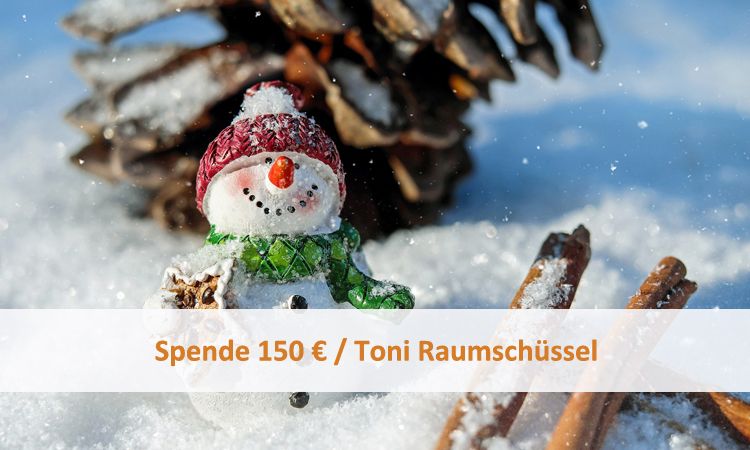 Spende 150 € / Toni Raumschüssel
